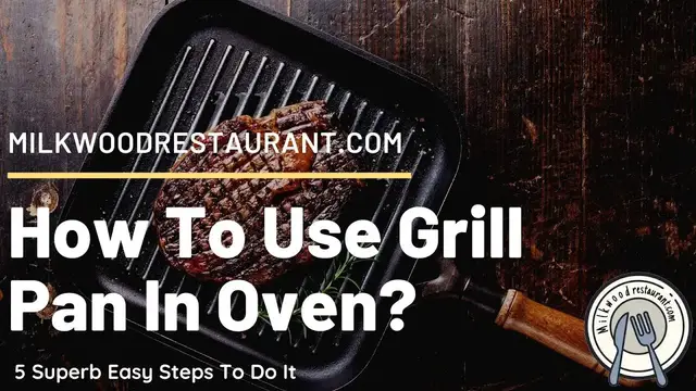 Video thumbnail for How To Use Grill Pan In Oven? 5 Superb Easy Steps To Do It
