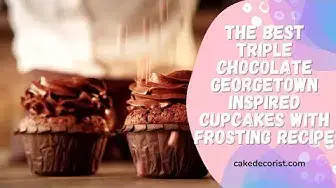 Video thumbnail for The Best Triple Chocolate Georgetown Inspired Cupcakes with Frosting Recipe