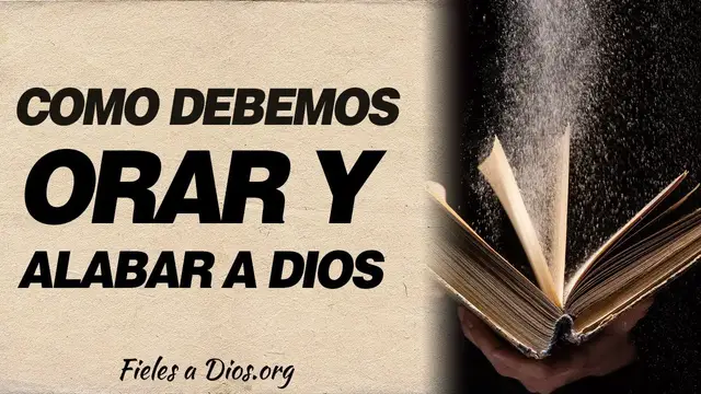 Video thumbnail for 🙏 Cómo debemos Orar y Alabar a Dios ¡La forma correcta! 🙏