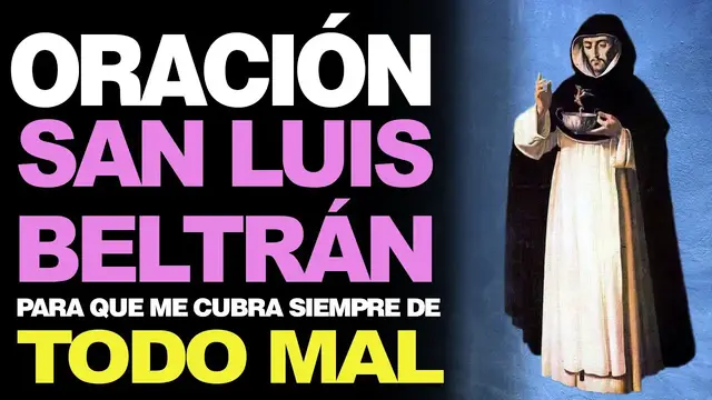 Video thumbnail for 🙏 Oración Poderosa a San Luis Beltrán CONTRA TODO MAL 🙇