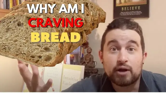Video thumbnail for Why am I craving bread?