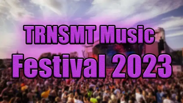 Video thumbnail for TRNSMT Music Festival 2023 | Live Stream, Lineup, and Tickets Info
