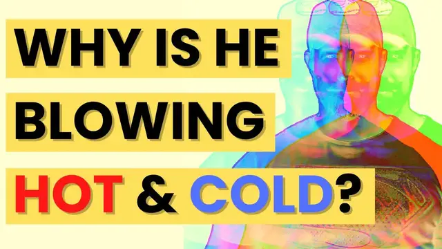 Video thumbnail for When He's Blowing Hot and Cold