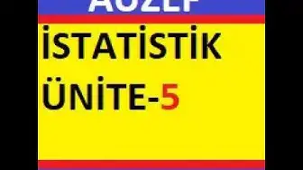 Video thumbnail for Auzef İstatistik Ünite-5 Testi