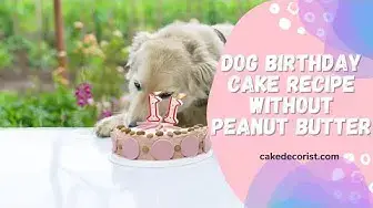 Video thumbnail for Dog Birthday Cake Recipe Without Peanut Butter