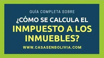 Video thumbnail for Guía completa sobre ¿Cómo calcular el impuesto a los inmuebles en Bolivia?