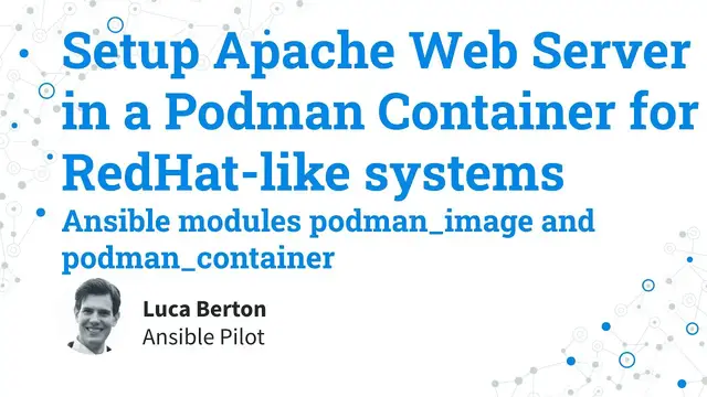 Video thumbnail for Setup Apache Web Server in a Podman Container for RedHat like systems   Ansible modules podman image