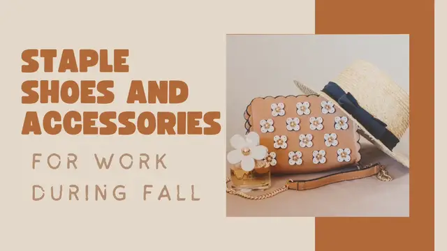 'Video thumbnail for Essential shoes and accessories for work during fall'