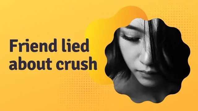 Video thumbnail for Friend lied about crush