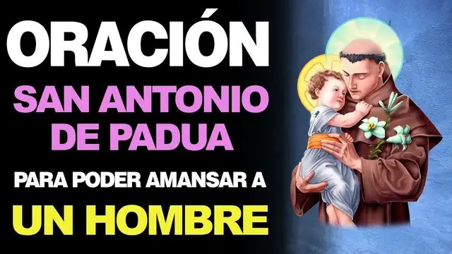 Video thumbnail for 🙏 Oración Poderosa a San Antonio de Padua PARA AMANSAR A UN HOMBRE ¡EFECTIVA! 🙇‍♂‍