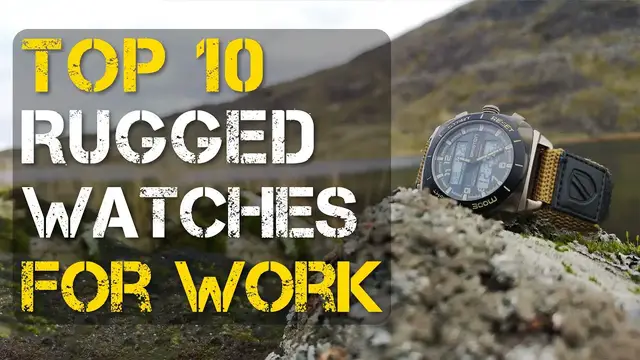 Video thumbnail for Top 10 Best Rugged Watches for Work