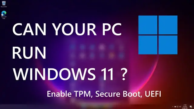 Video thumbnail for Windows 11: How To Check If Your PC is Compatible | Enable TPM, Secure Boot Etc