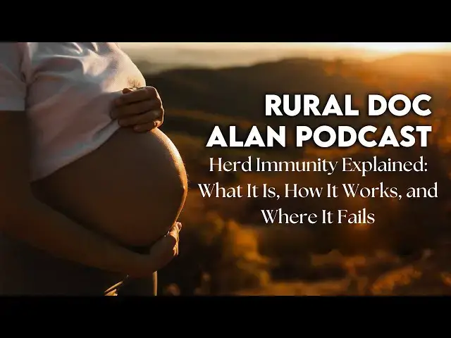 Video thumbnail for Herd Immunity Explained What It Is, How It Works, and Where It Fails – With Rural Doc Alan Lindemann
