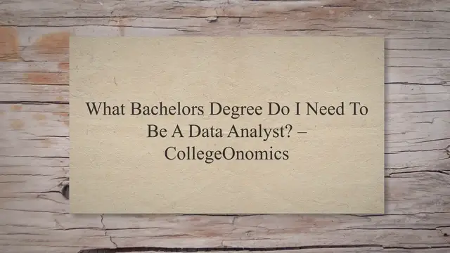 'Video thumbnail for What Bachelors Degree Do I Need To Be A Data Analyst? – CollegeOnomics'