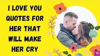 Video thumbnail for I LOVE YOU QUOTES FOR HER THAT WILL MAKE HER CRY: KAVEESH MOMMY