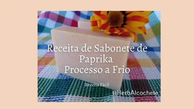 'Video thumbnail for Receita de Sabonete de Paprika (Processo a Frio)'