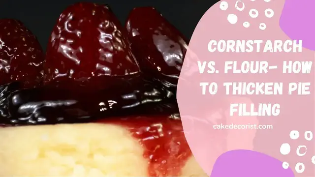 Video thumbnail for Cornstarch VS. Flour- How To Thicken Pie Filling
