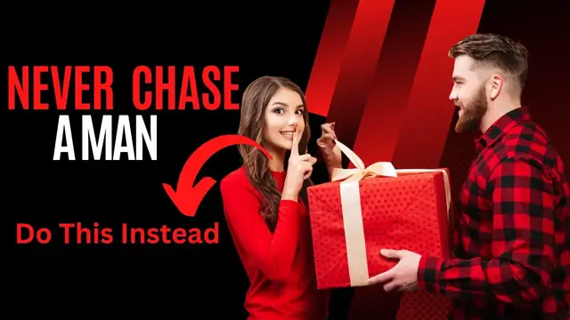 'Video thumbnail for Never Chase A Man: Do This Instead (Make Him Crazy About You).'