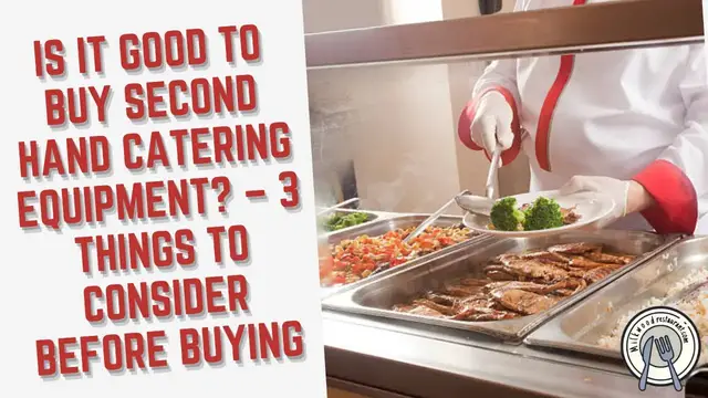 Video thumbnail for Is it Good to Buy Second Hand Catering Equipment? – 3 Things To Consider Before Buying!