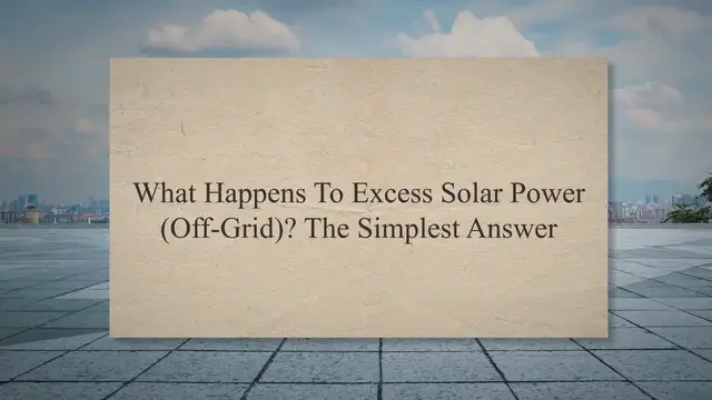 'Video thumbnail for What Happens To Excess Solar Power (Off-Grid)? The Simplest Answer'