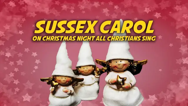 Video thumbnail for Sussex Carol (On Christmas Night All Christians Sing) | Free Christmas Carols (karaoke)