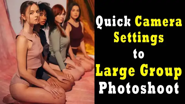 Video thumbnail for Quick Camera settings to Photograph A Large Group | How to Photograph A Large Group?