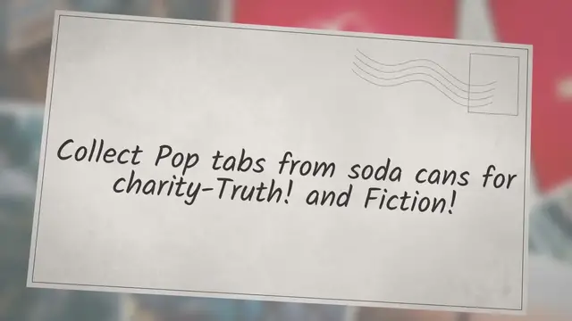 Video thumbnail for Collect Pop tabs from soda cans for charity-Truth! and Fiction!