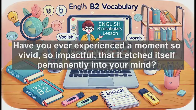 Video thumbnail for 1500 Must Know CEFR B2 Vocabulary - Exploring 'Memorable': Meaning, Usage, and Common Mistakes