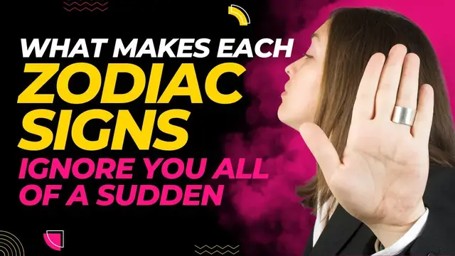 'Video thumbnail for What Makes Each Astrology Sign Ignore You All Of A Sudden'