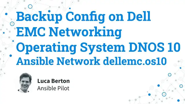 Video thumbnail for Backup Config on Dell EMC Networking Operating System DNOS 10 - Ansible Network dellemc.os10