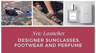 Video thumbnail for New Launches of Designer sunglasses, footwear and perfume