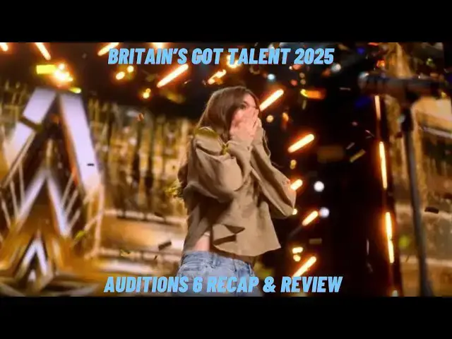 Video thumbnail for Britain's Got Talent 2025 Auditions 6 Recap & Review