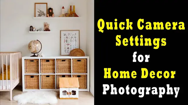 Video thumbnail for Quick Camera Settings to Do Home Décor Photography Interior Photography