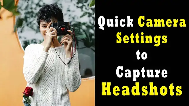 Video thumbnail for Quick Camera settings to capture Headshots