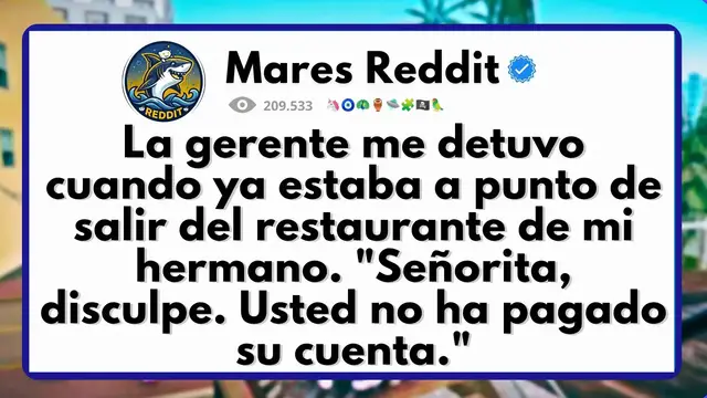 Video thumbnail for La gerente me detuvo cuando ya estaba a punto de salir del restaurante de mi hermano.