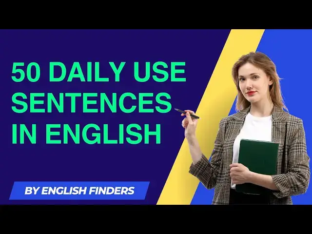 Video thumbnail for 50 Daily Use Sentences in English | English Finders