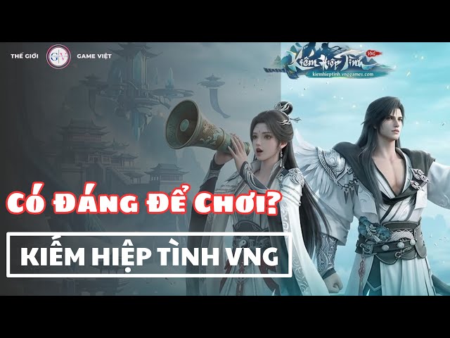 Video thumbnail for Kiếm Hiệp Tình VNG: Đồ Họa Cổ Điển Có Đủ Sức Đấu Lại Siêu Phẩm Thế Giới Mở Như WWM?