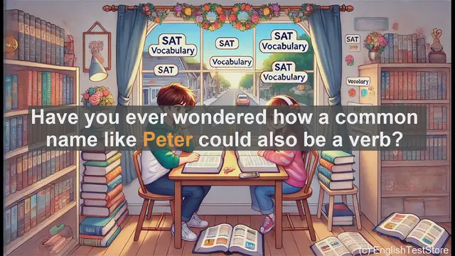 Video thumbnail for 5000 Must Know SAT Vocabulary - Peter: More Than Just a Name - Exploring Its Verb Form