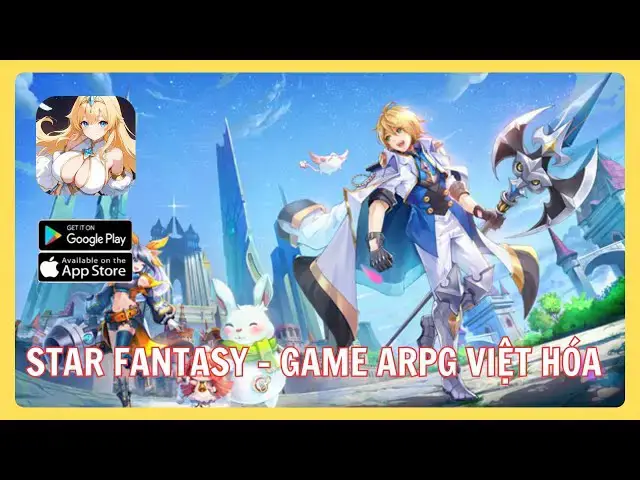 Video thumbnail for Khám Phá Star Fantasy – Game ARPG Thế Giới Mở Việt Hóa Siêu Đẹp