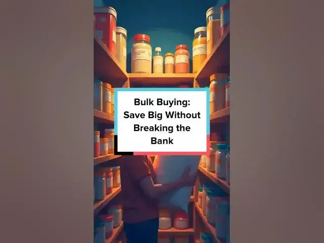 Video thumbnail for Bulk Buying: Save Big Without Breaking the Bank