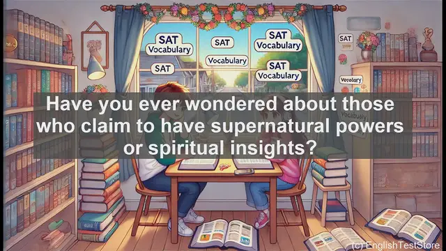 Video thumbnail for 5000 Must Know SAT Vocabulary - Mystic: Exploring Spiritual Seekers and Supernatural Claims