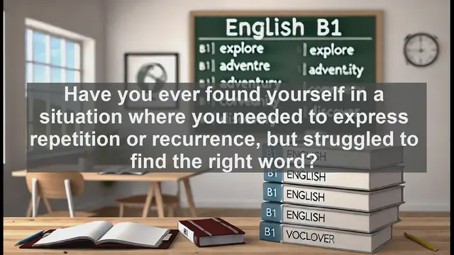 Video thumbnail for 2500 Must Know CEFR B1 Vocabulary - Understanding the Word 'Again': Uses and Meanings