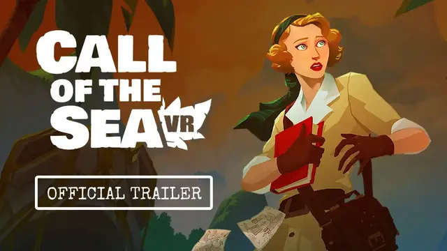 Video thumbnail for Call of the Sea VR Official Trailer