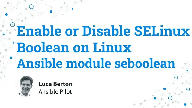 Video thumbnail for Enable or Disable SELinux Boolean on Linux - Ansible module seboolean