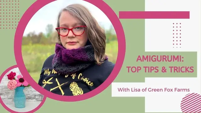 Video thumbnail for Learn More: Amigurumi Top Tips and Tricks with Green Fox Farms