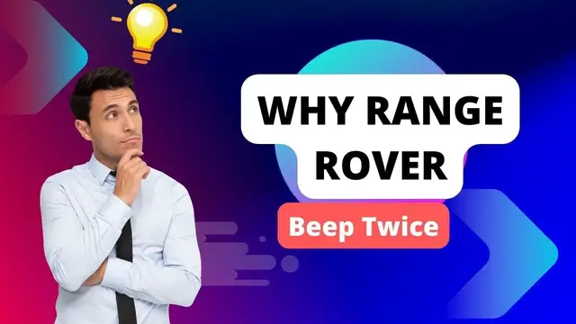 Video thumbnail for Is Your Range Rover Trying to Tell You Something with Two Beeps?