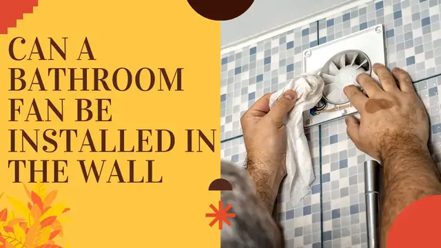 Video thumbnail for Can A Bathroom Fan Be Installed in The Wall?