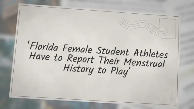 Video thumbnail for ‘Florida Female Student Athletes Have to Report Their Menstrual History to Play’