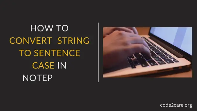 Video thumbnail for How to convert String to Sentence case in Notepad++