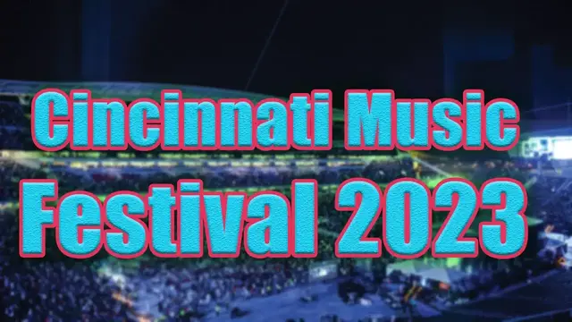Video thumbnail for Cincinnati Music Festival 2023 | Live Stream, Lineup, and Tickets Info